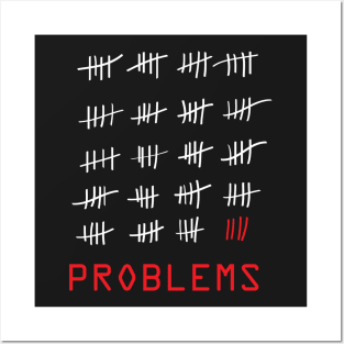 99 Problems - Black Posters and Art